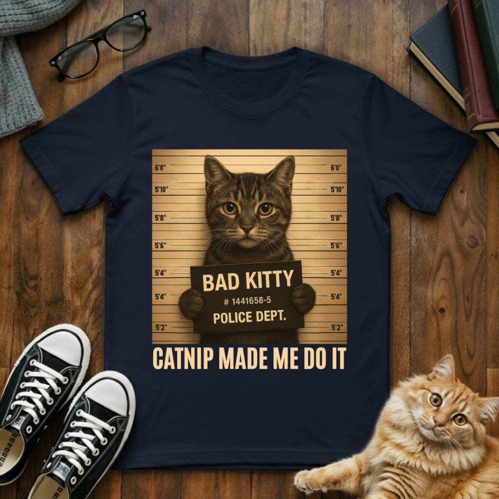 Catnip Made Me Do It T-Shirt