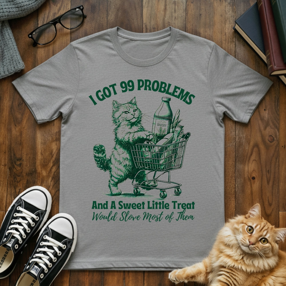 I Got 99 Problems T-Shirt