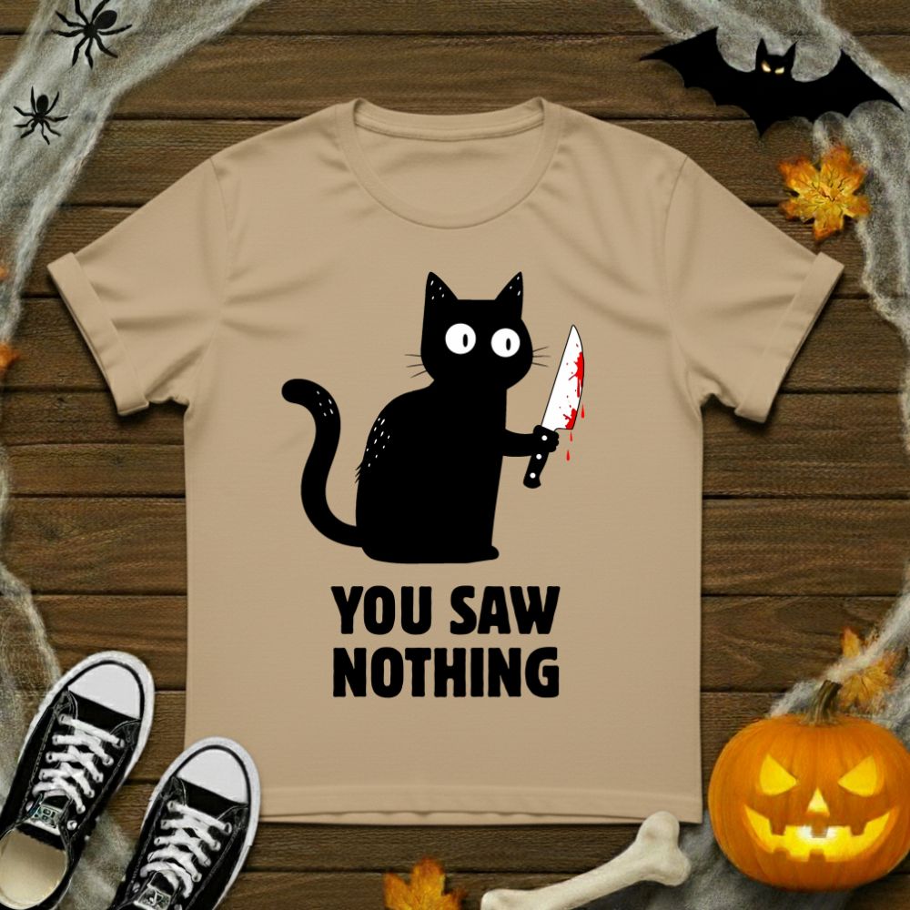 You Saw Nothing! T-Shirt