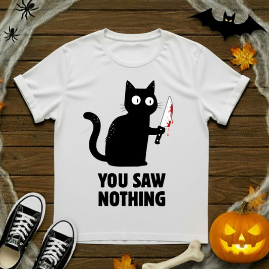 You Saw Nothing! T-Shirt