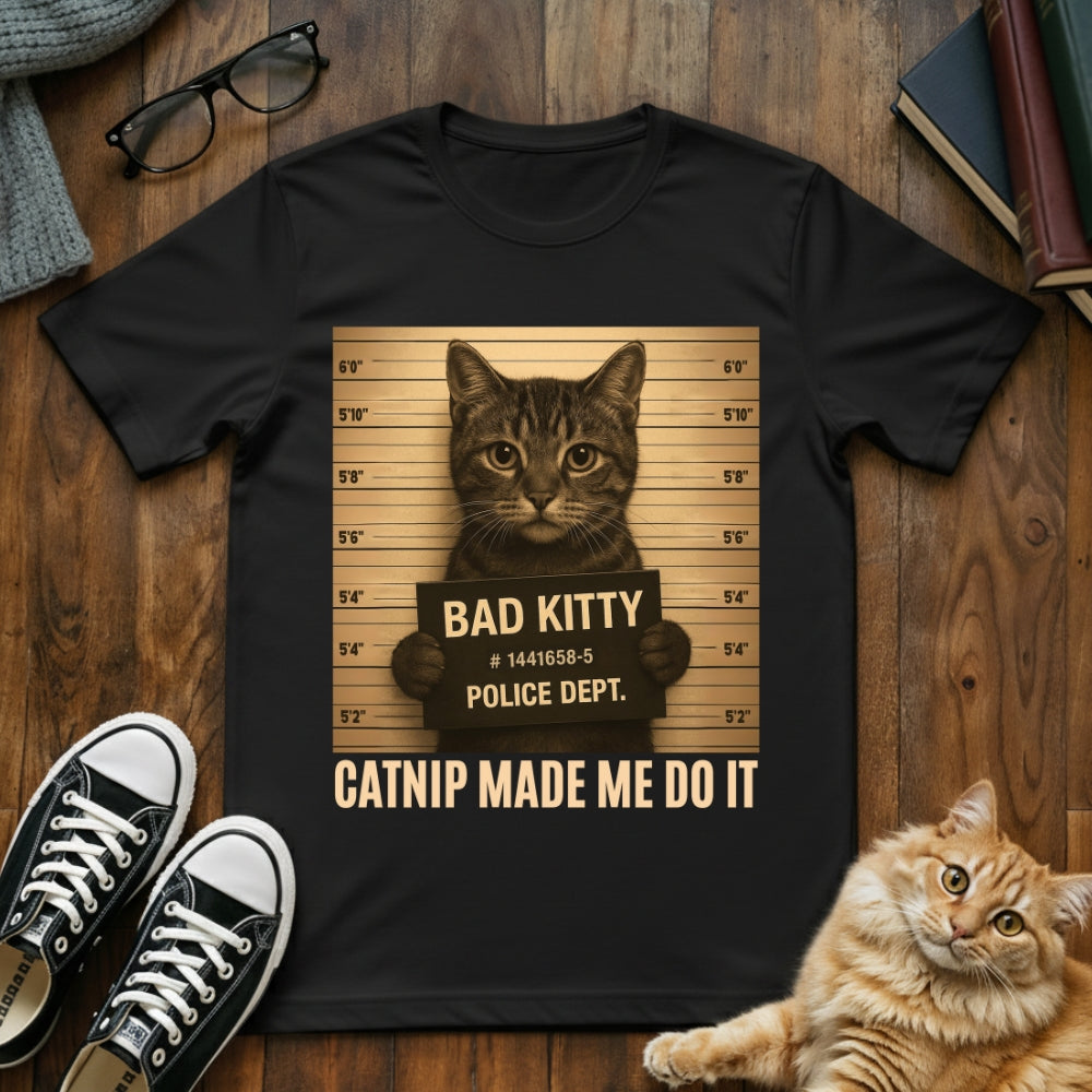Catnip Made Me Do It T-Shirt