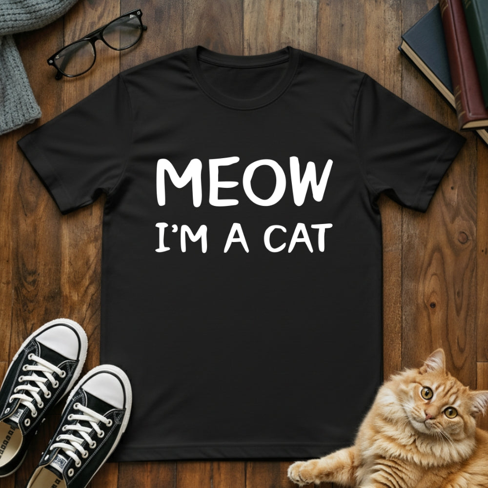 Meow I'm a Cat T-Shirt