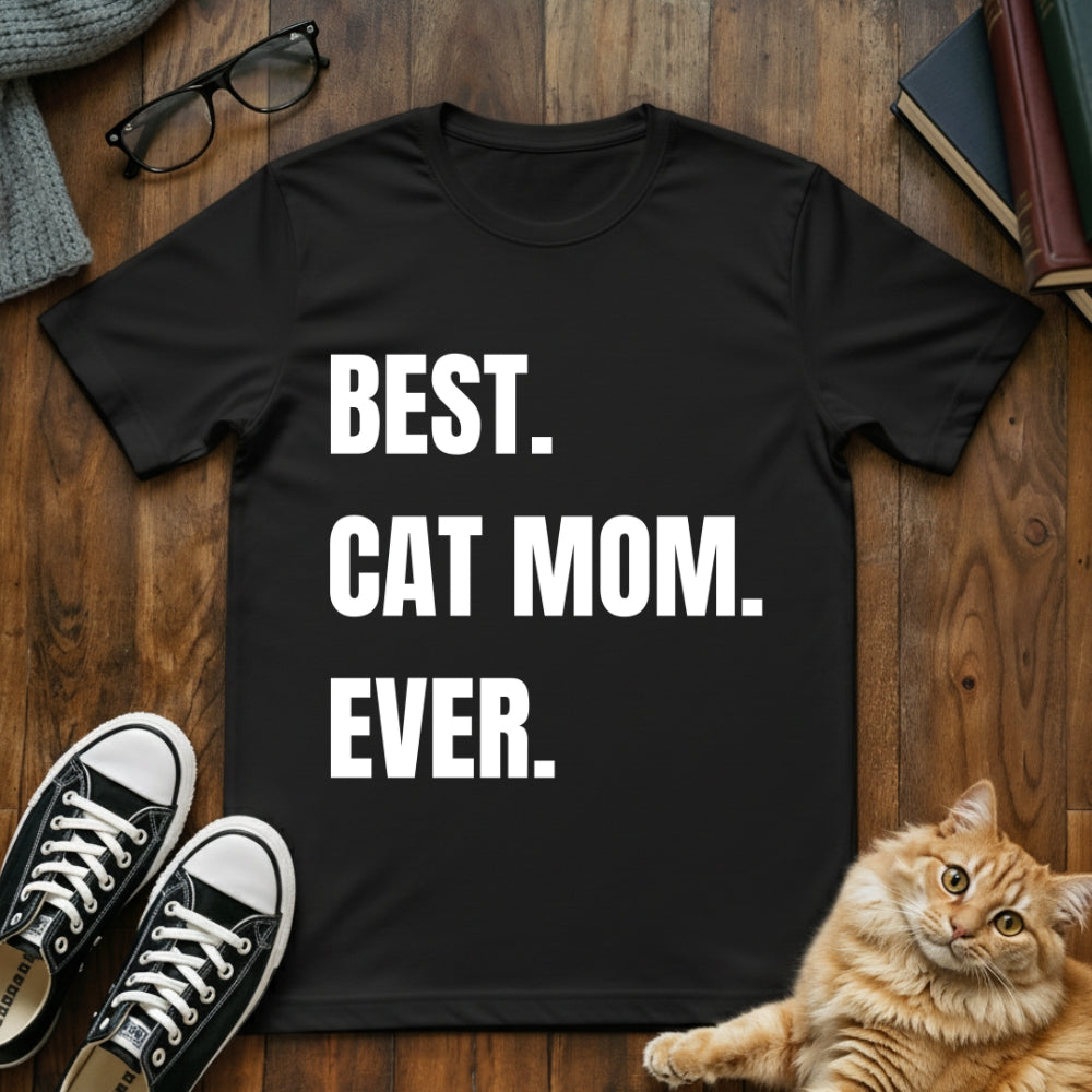Best Cat Mom Ever T-Shirt