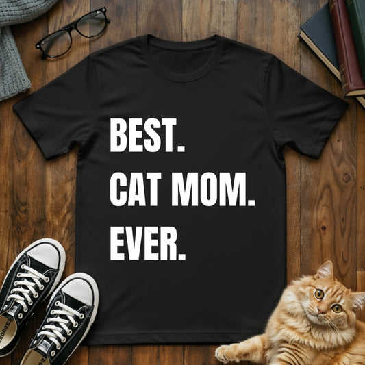 Best Cat Mom Ever T-Shirt