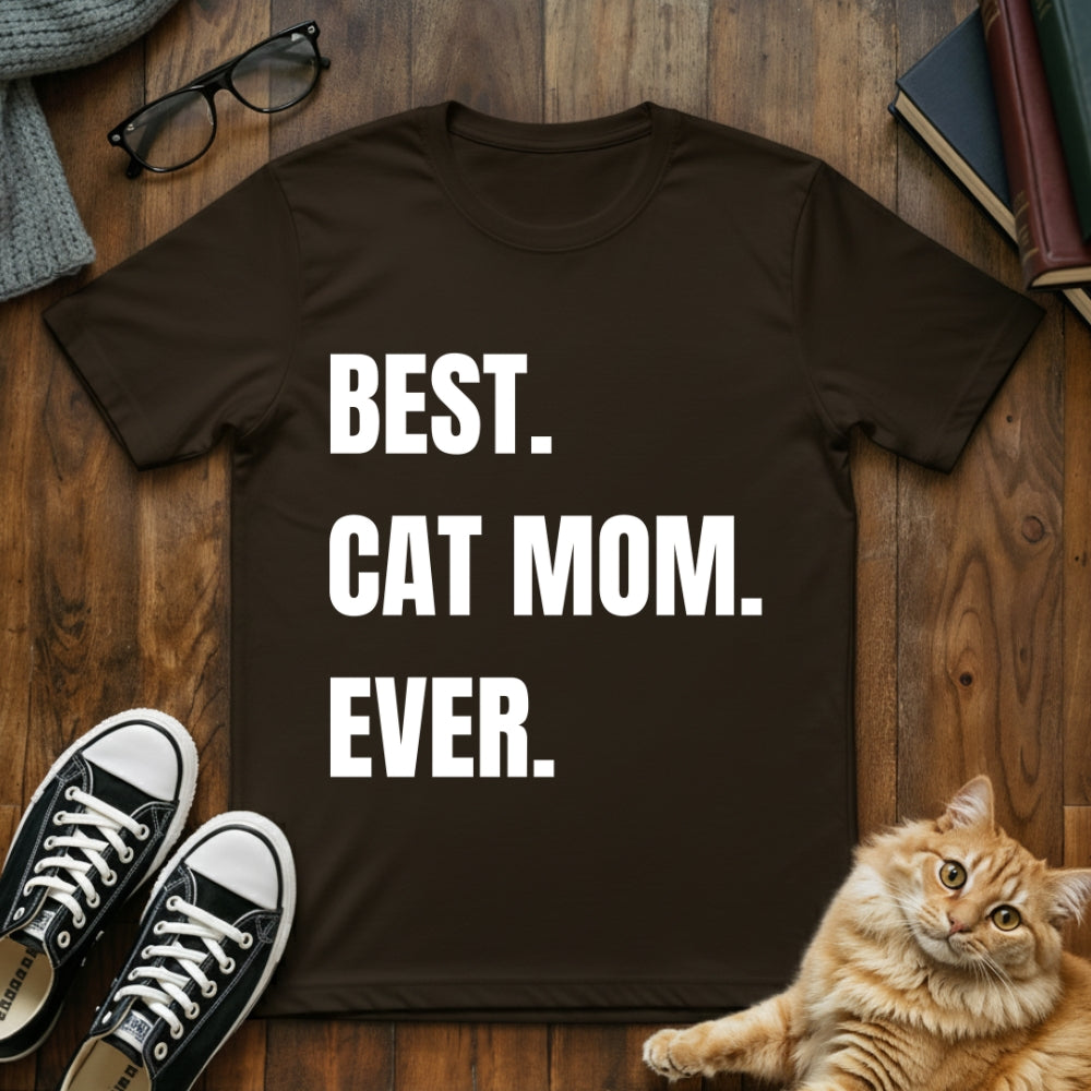 Best Cat Mom Ever T-Shirt