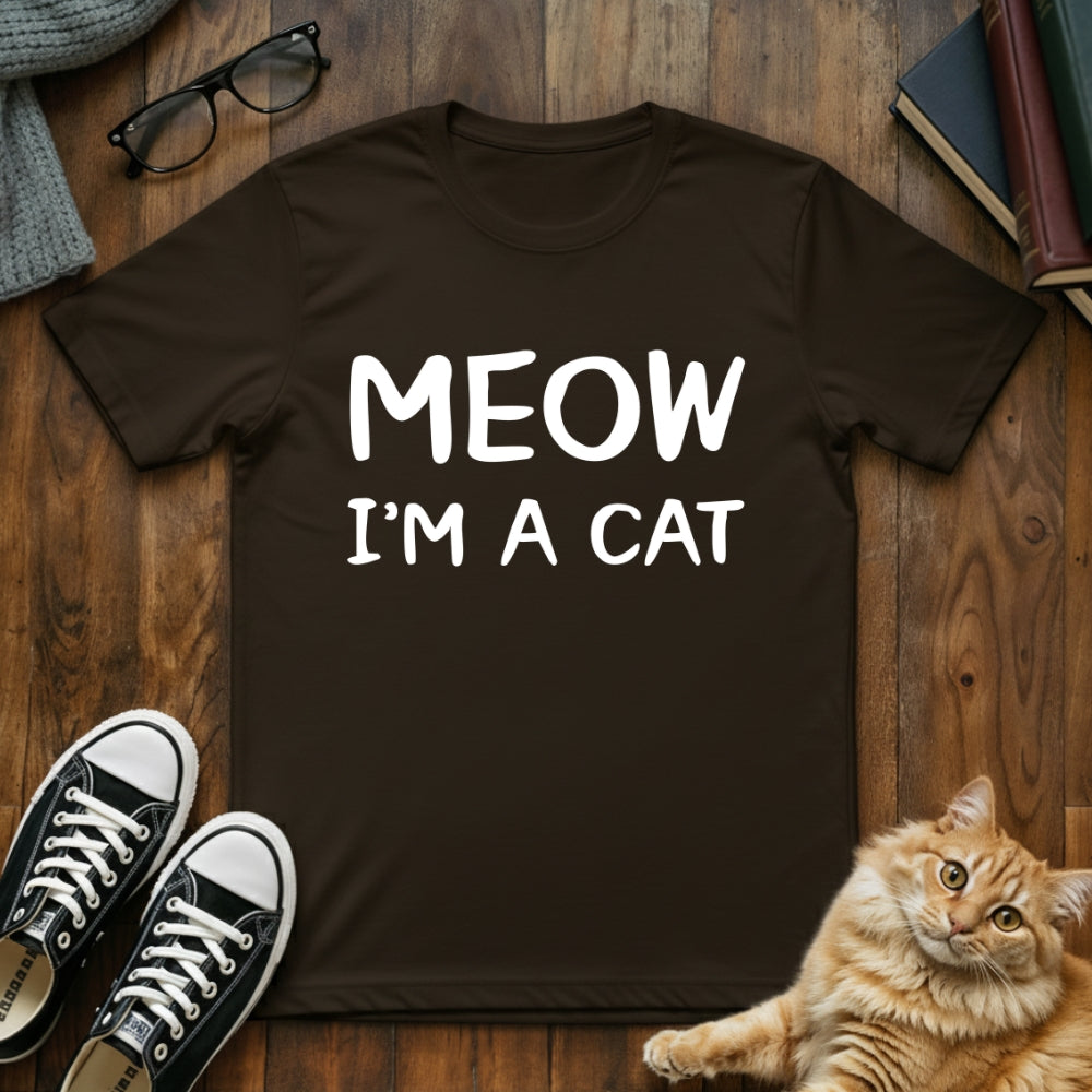 Meow I'm a Cat T-Shirt