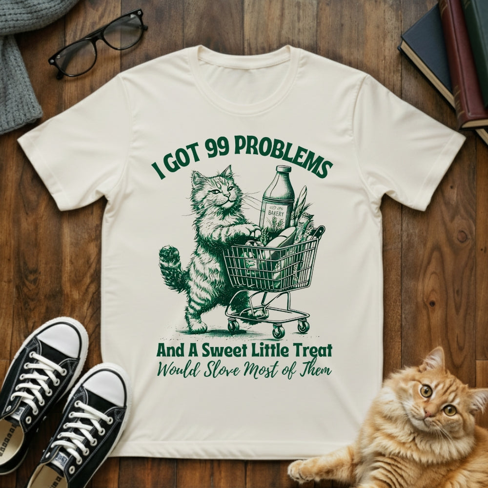 I Got 99 Problems T-Shirt