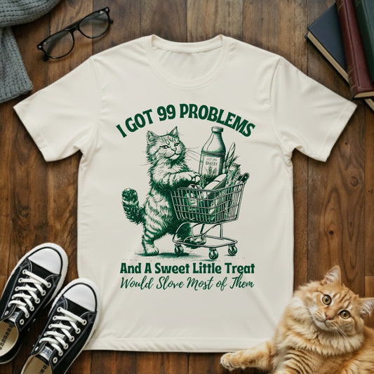I Got 99 Problems T-Shirt
