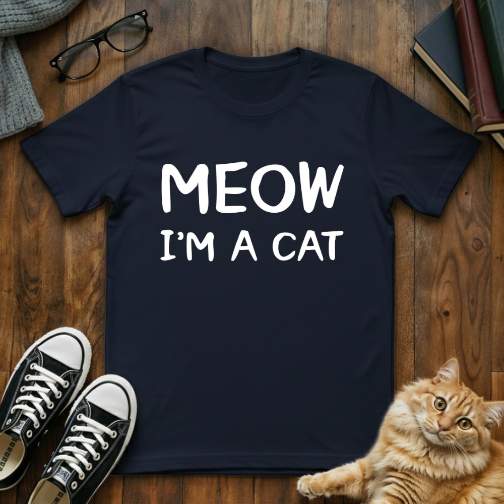 Meow I'm a Cat T-Shirt