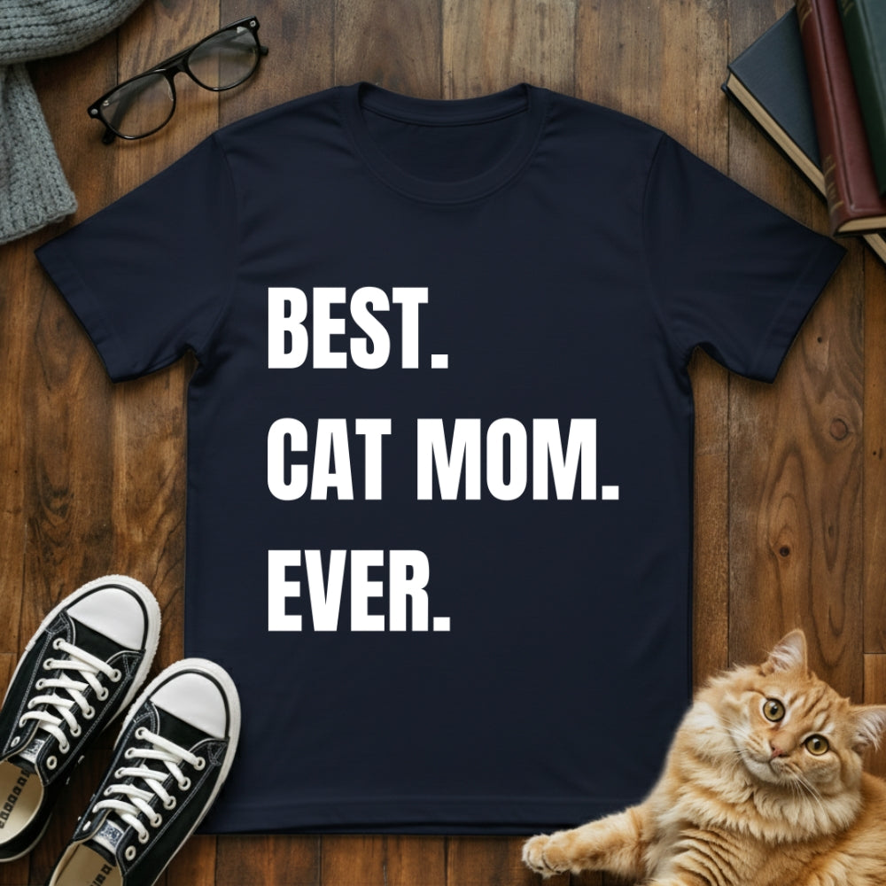 Best Cat Mom Ever T-Shirt