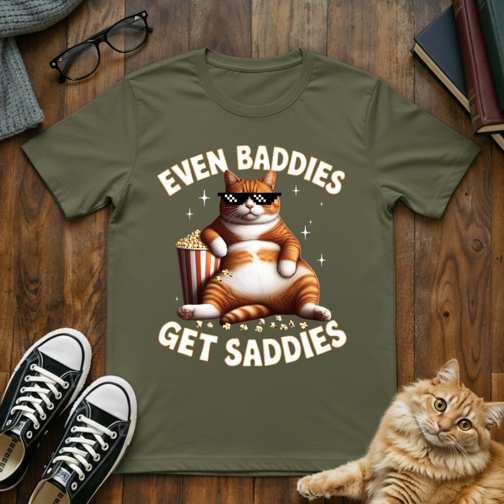 Even Baddies Get Saddies T-Shirt