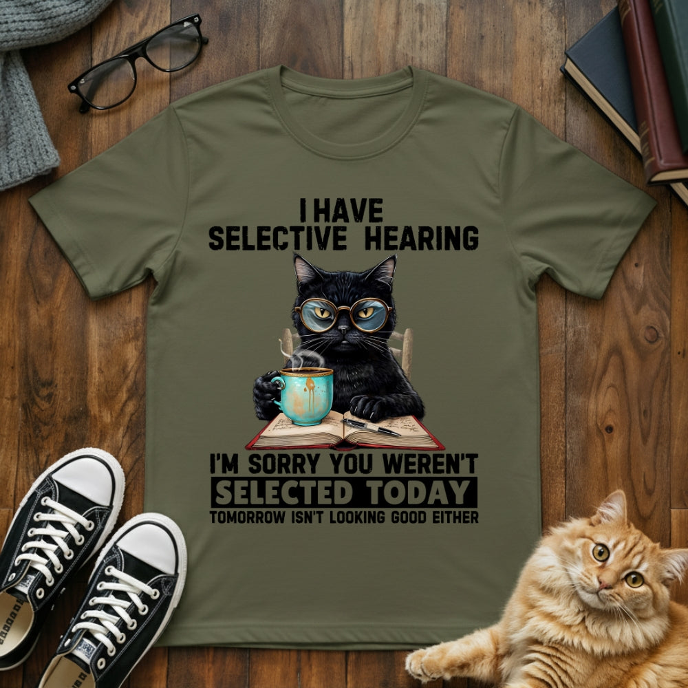 I Have Selective Hearing T-Shirt