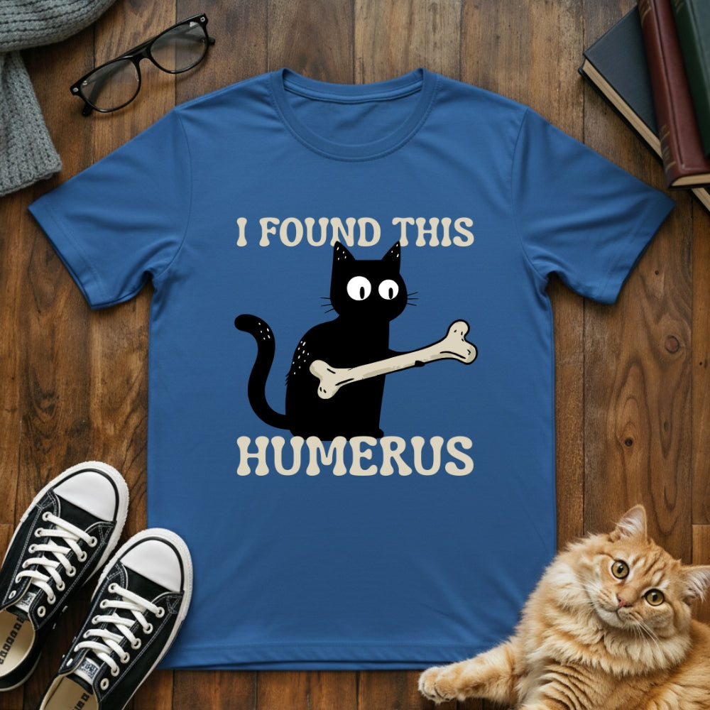I Found This Humerous T-Shirt