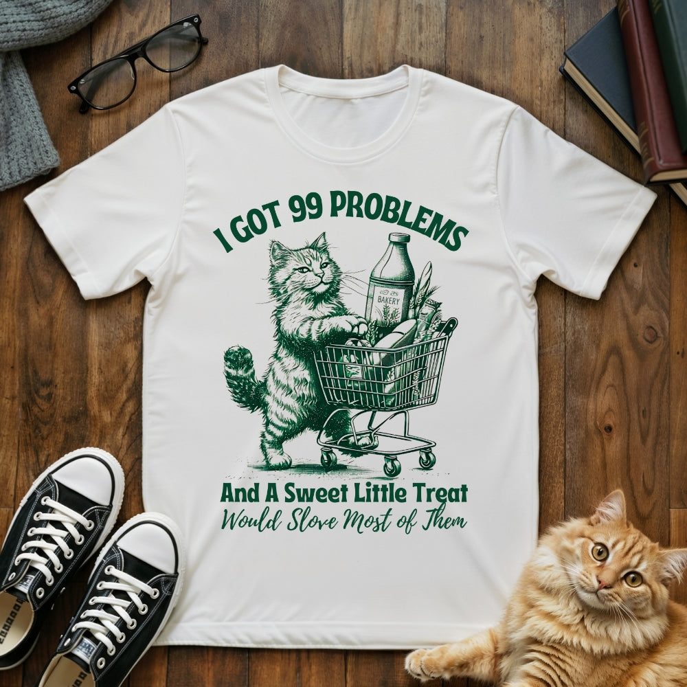 I Got 99 Problems T-Shirt