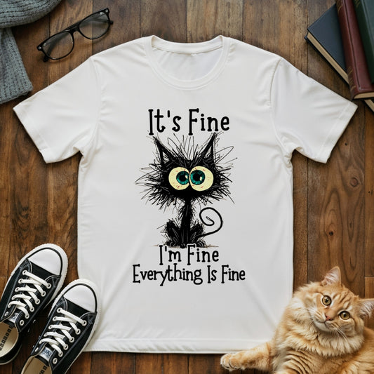 Everything is Fine T-Shirt